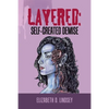 Layered: Self-Created Demise - Paperback