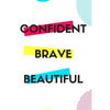 Confident Brave Beautiful: Gift for teenage girl, for birthday, Christmas or any event that requires appreciation - Paperback