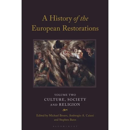 A History of the European Restorations: Culture, Society and Religion - Paperback