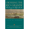 Crossing the Rio Grande: An Immigrant's Life in the 1880s - Paperback