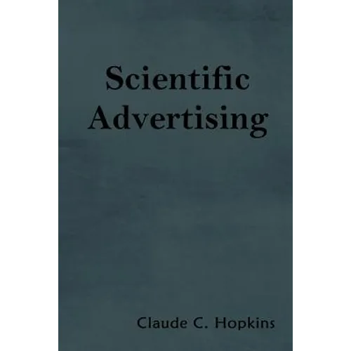 Scientific Advertising - Paperback