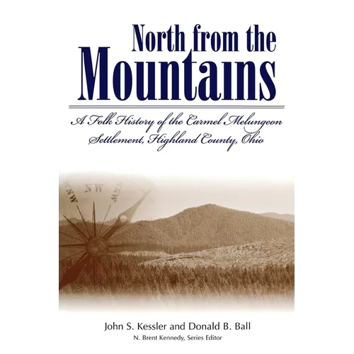 North from the Mountains: A Folk History of the Carmel Melungeon Settlement, Highland County, Ohio - Paperback