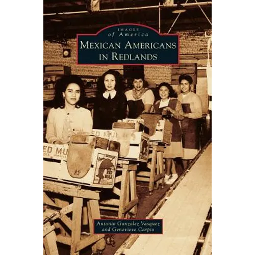 Mexican Americans in Redlands - Hardcover
