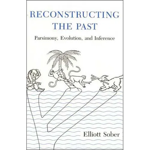 Reconstructing the Past: Parsimony, Evolution, and Inference - Paperback