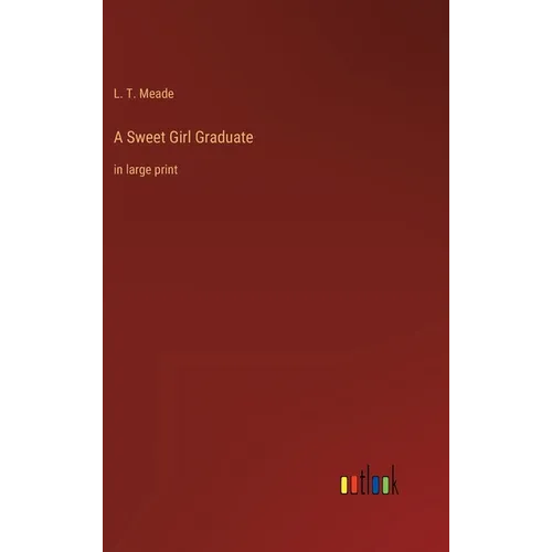A Sweet Girl Graduate: in large print - Hardcover