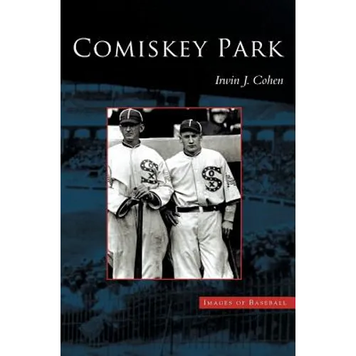Comiskey Park - Hardcover