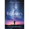 A Wayfinder's Wanderings: A First Collection of Poems: A First Collection of Poems - Paperback