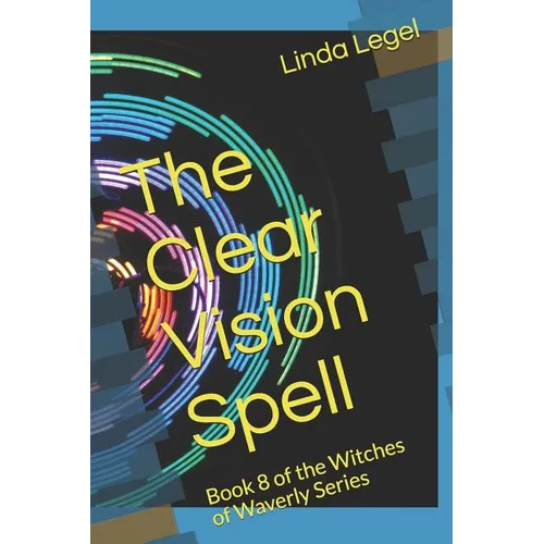 The Clear Vision Spell: Book 8 of the Witches of Waverly Series - Paperback