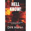 Hell Know!: Eternal Torment or DESTRUCTION? (Condensed Version) - Paperback