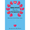 Broken Hearts Forgotten Promises: Break the Cycle & Start Anew - Paperback