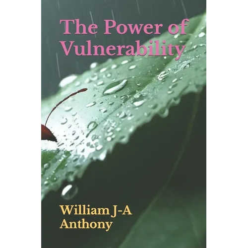The Power of Vulnerability: "How Embracing Your Imperfections Can Transform Your Life" - Paperback