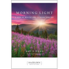 Morning Light: A Book of Meditations to Begin Your Day - Paperback