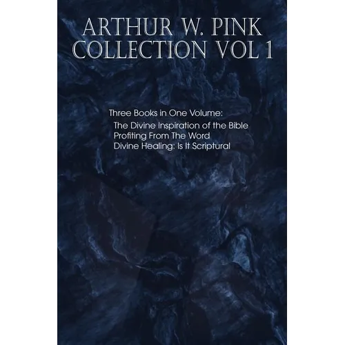 Arthur W. Pink Collection Vol 1 - Paperback