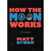 How the Moon Works - Paperback