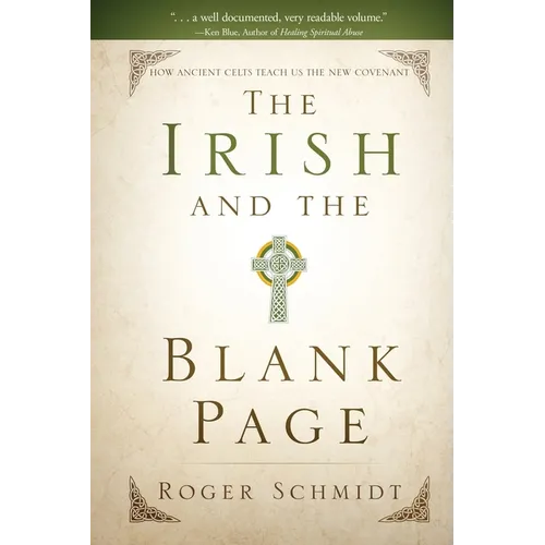 The Irish and the Blank Page: How Ancient Celts Teach us the New Covenant - Paperback