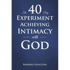 The 40 Day Experiment Achieving Intimacy with God - Paperback