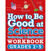 How to Be Good at Science, Technology and Engineering Workbook, Grades 2-5 - Paperback