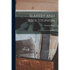 Slavery and Abolitionism: as Viewed by a Georgia Slave - Paperback