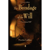 The Bondage of the Will - Paperback