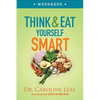 Think and Eat Yourself Smart Workbook: A Neuroscientific Approach to a Sharper Mind and Healthier Life - Paperback
