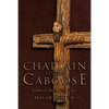Chaplain to the Caboose: Sermons of Faith, Hope & Love - Paperback