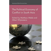 The Political Economy of Conflict in South Asia - Hardcover