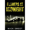Flowers at Midnight: Politicians Behaving Badly - Paperback