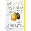 Vampires in the Lemon Grove: And Other Stories - Paperback