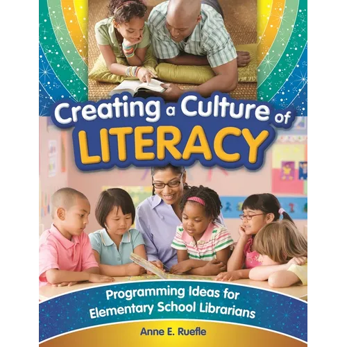 Creating a Culture of Literacy: Programming Ideas for Elementary School Librarians - Paperback