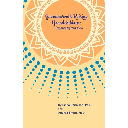 Grandparents Raising Grandchildren: Expanding Your View - Paperback
