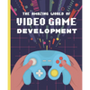 The Amazing World of Video Game Development - Hardcover