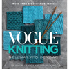 Vogue(r) Knitting the Ultimate Stitch Dictionary: More Than 800 Stitch Patterns - Includes Colorwork, Lace, Cable, Edging, and Knit and Purl Patterns - Hardcover