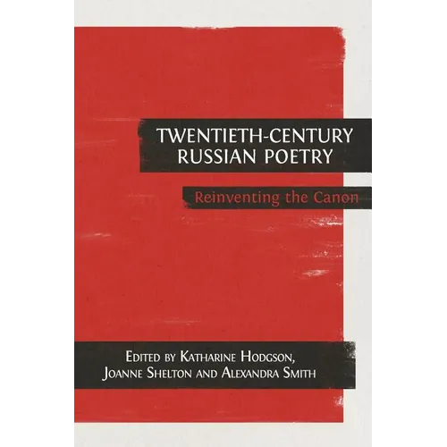 Twentieth-Century Russian Poetry: Reinventing the Canon - Paperback