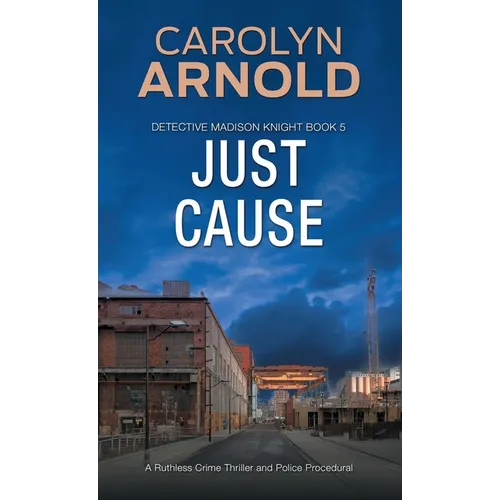 Just Cause: A Ruthless Crime Thriller and Police Procedural - Paperback