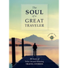 The Soul of a Great Traveler: 10 Years of Solas Award-Winning Travel Stories - Hardcover