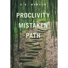 Proclivity Mistaken Path - Hardcover