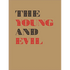 The Young and Evil: Queer Modernism in New York, 1930-1955 - Hardcover