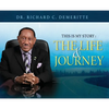 This Is My Story: The Life and Journey of Dr. Richard C. Demeritte - Hardcover
