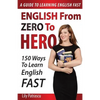 English From Zero To Hero: 150 Ways To Learn English Fast - Paperback