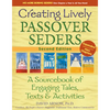 Creating Lively Passover Seders (2nd Edition): A Sourcebook of Engaging Tales, Texts & Activities - Paperback