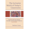 The Inclusive World of Today's Classrooms: Integrating Multi-Age Teaching, Technology, and International Perspectives - Hardcover