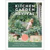Kitchen Garden Revival: A Modern Guide to Creating a Stylish, Small-Scale, Low-Maintenance, Edible Garden - Hardcover
