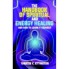 The Handbook of Spiritual and Energy Healing: And How to Learn it Yourself - Paperback