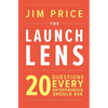 The Launch Lens: 20 Questions Every Entrepreneur Should Ask - Paperback