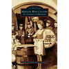 Missouri Wine Country: St. Charles to Hermann - Hardcover