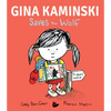 Gina Kaminski Saves the Wolf - Hardcover
