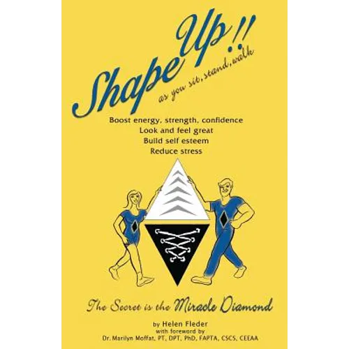Shape Up as you sit, stand and walk, it's nature's Miracle Exercise: Shape Up as you sit, stand and walk, it's nature's Miracle Exercise - Paperback