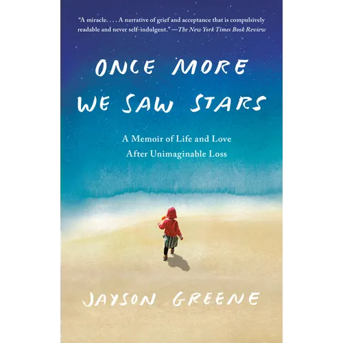 Once More We Saw Stars: A Memoir of Life and Love After Unimaginable Loss - Paperback