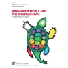 Indigenous People and the Christian Faith: A New Way Forward - Hardcover
