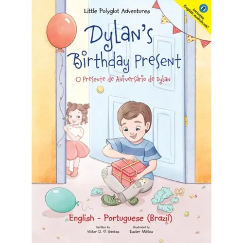 Dylan's Birthday Present/O Presente de Aniversário de Dylan: Bilingual English and Portuguese (Brazil) Edition - Hardcover